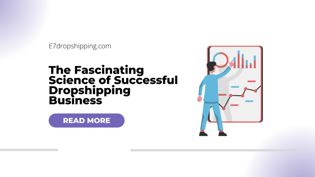 The Fascinating Science of Successful Dropshipping Business